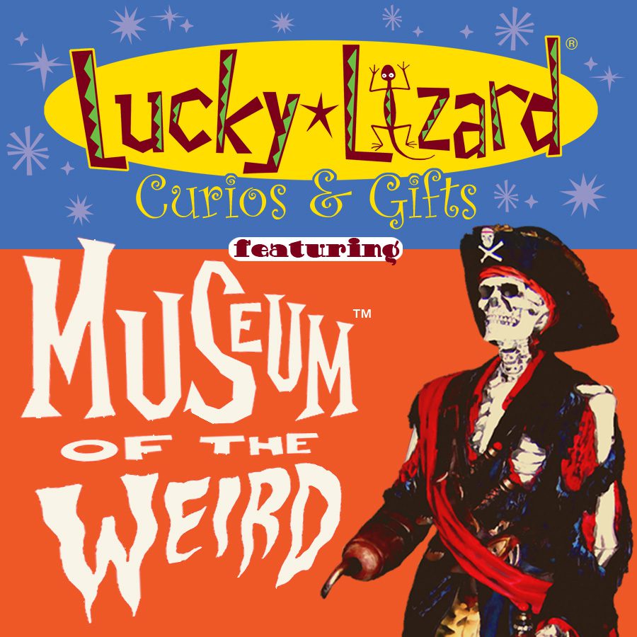 A poster of the museum of weird and lucky lizard curios & gifts.